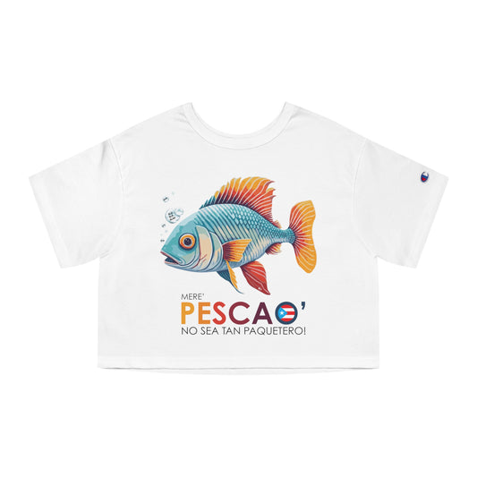 Mere' Pescao No seas tan Paquetero Flowy Cropped Tee