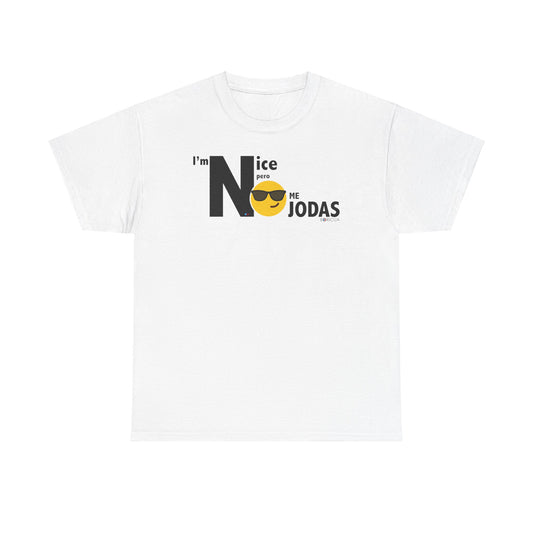 I'm Nice NO JODAS Unisex Heavy Cotton Tee