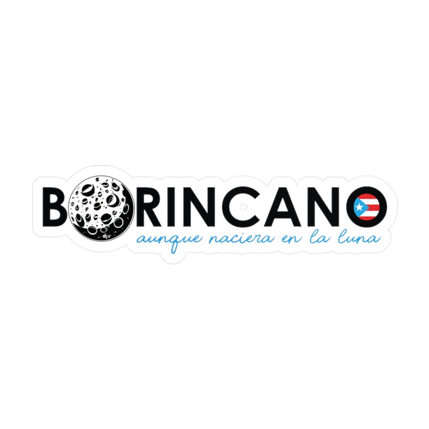 BORINCANO aunque naciera en la luna Waterproof Kiss-Cut Vinyl Decals