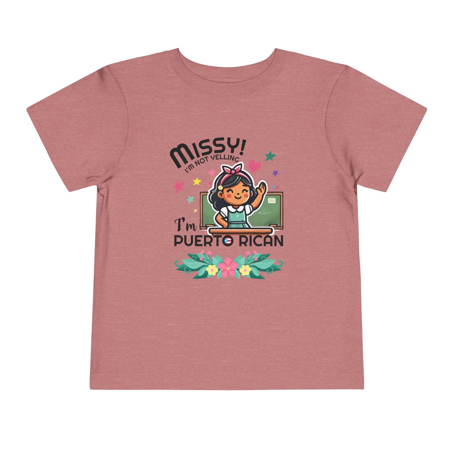 Missy I'm Not Yelling - Back to School Boricua Toddler Short Sleeve Tee