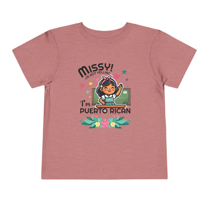 Missy I'm Not Yelling - Back to School Boricua Toddler Short Sleeve Tee