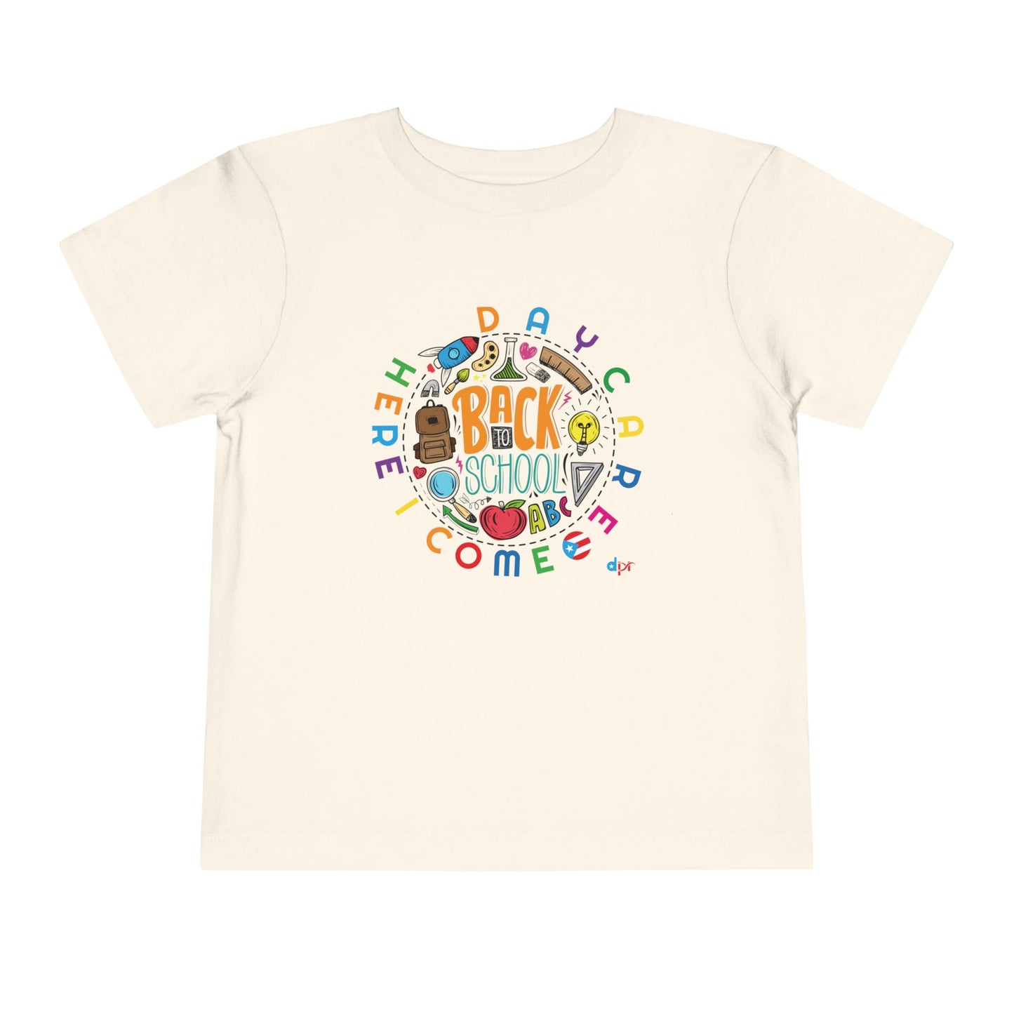 Daycare Here I Come - Back to School Boricua Toddler Short Sleeve Tee