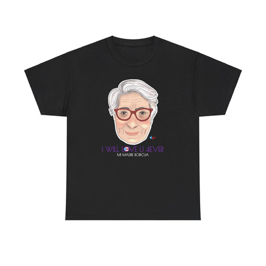 I Will Love You Forever Mamá Boricua Heavy Cotton Tee