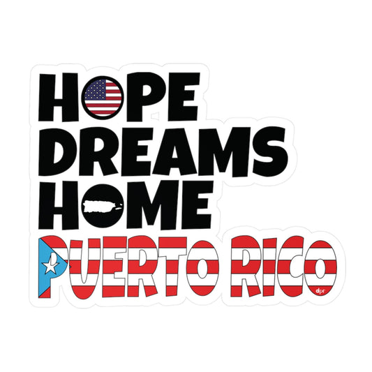 HOPE DREAMS HOME BANDERA Puerto Rico  Waterproof Kiss-Cut Vinyl Decals