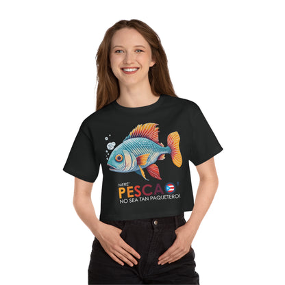 Mere' Pescao No seas tan Paquetero Flowy Cropped Tee