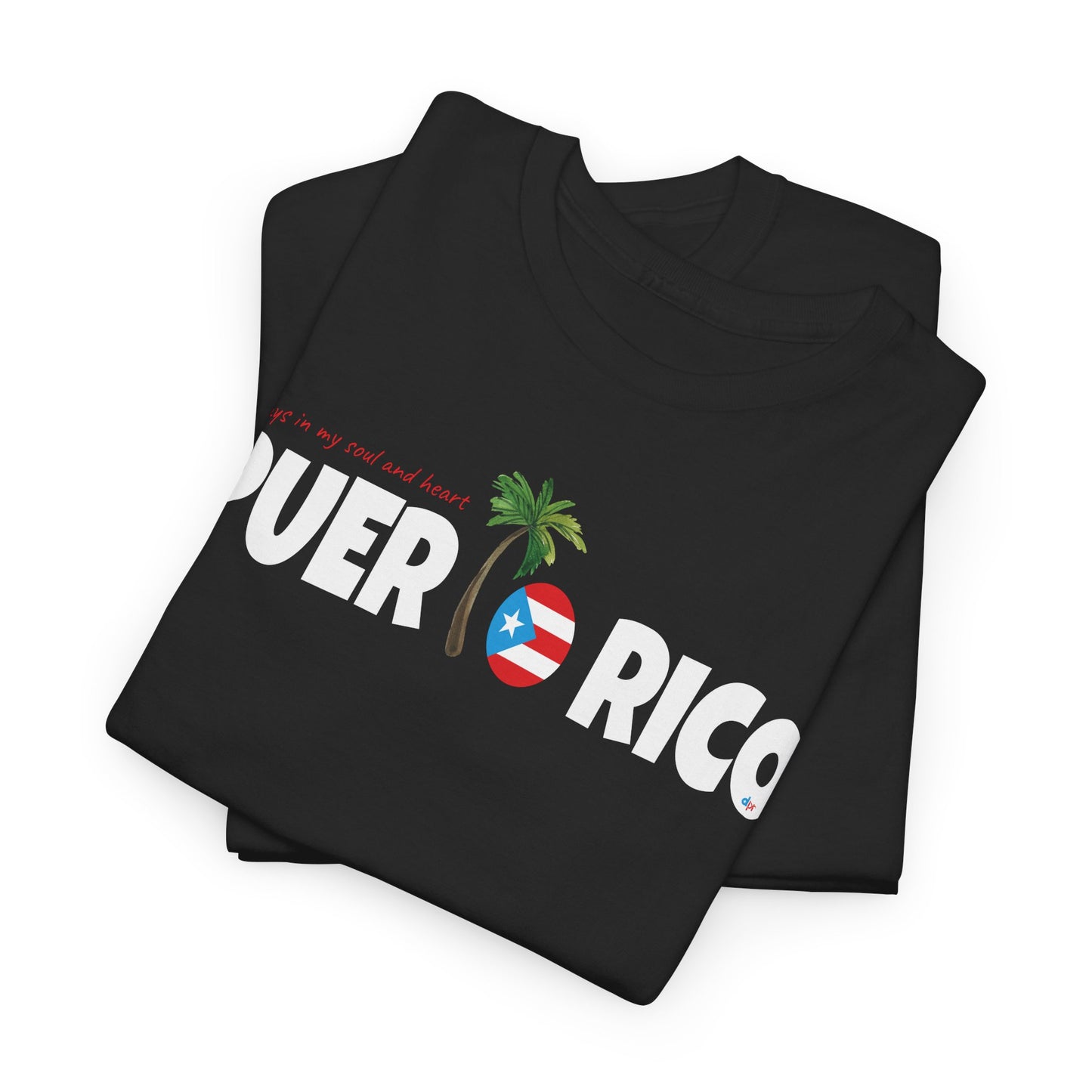 ALWAYS IN MY SOUL Puerto Rico Unisex Heavy Cotton Tee