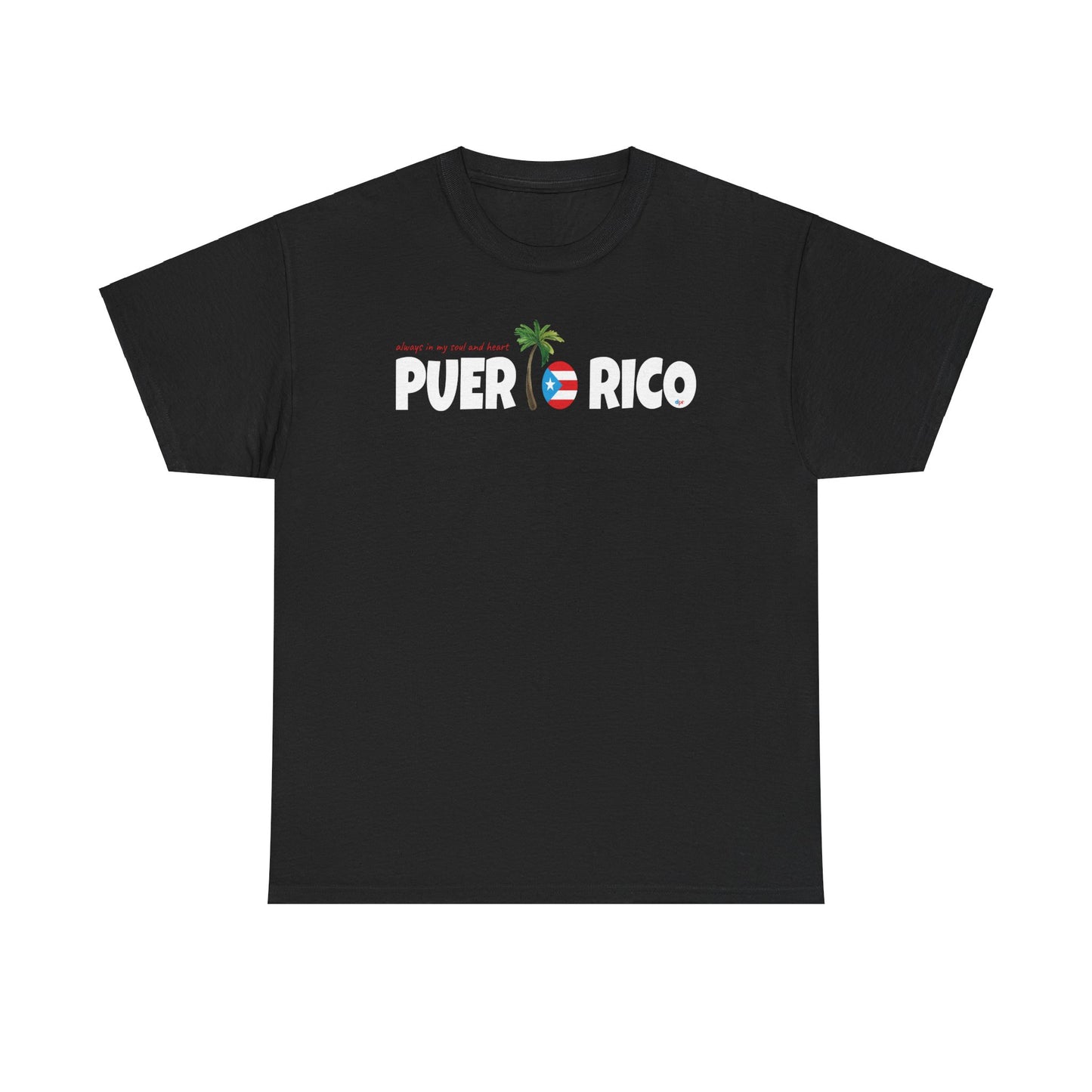 ALWAYS IN MY SOUL Puerto Rico Unisex Heavy Cotton Tee